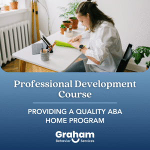 PD: Providing a Quality ABA Home Program